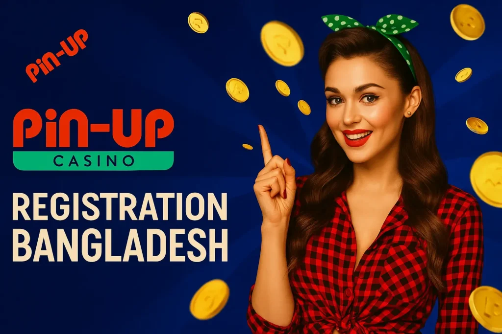 Pin-Up Registration Bangladesh 